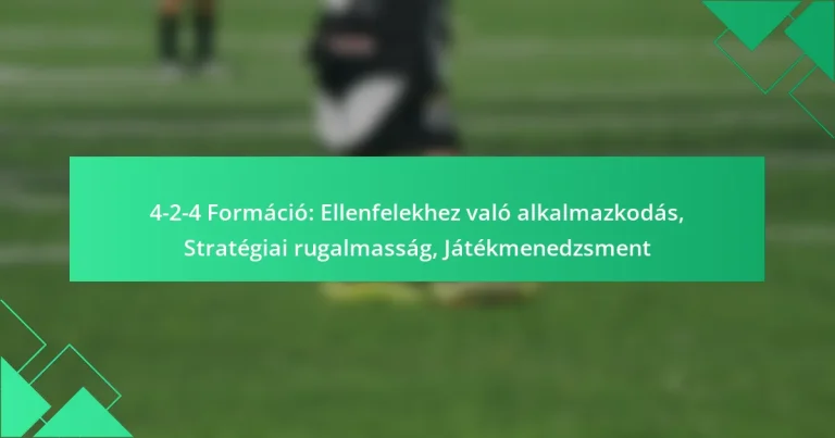 4-2-4 Formáció: Ellenfelekhez való alkalmazkodás, Stratégiai rugalmasság, Játékmenedzsment