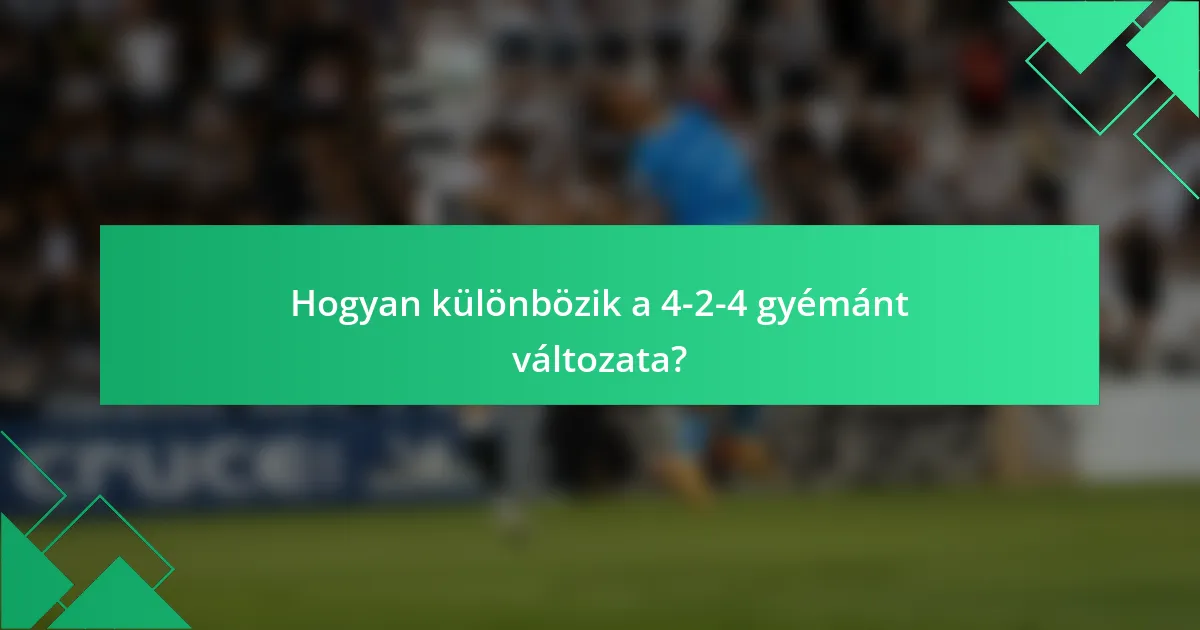 Hogyan különbözik a 4-2-4 gyémánt változata?