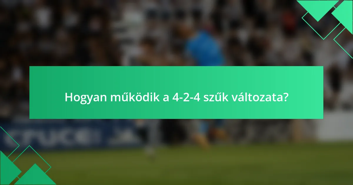 Hogyan működik a 4-2-4 szűk változata?