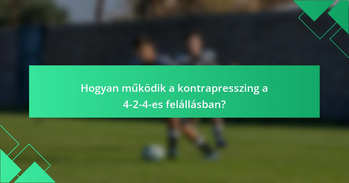Hogyan működik a kontrapresszing a 4-2-4-es felállásban?