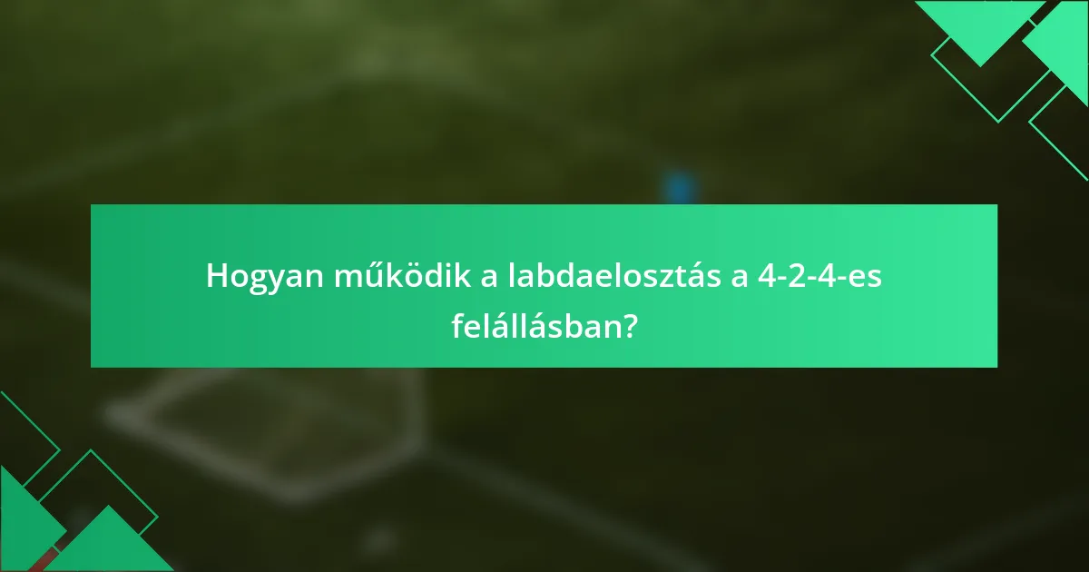 Hogyan működik a labdaelosztás a 4-2-4-es felállásban?
