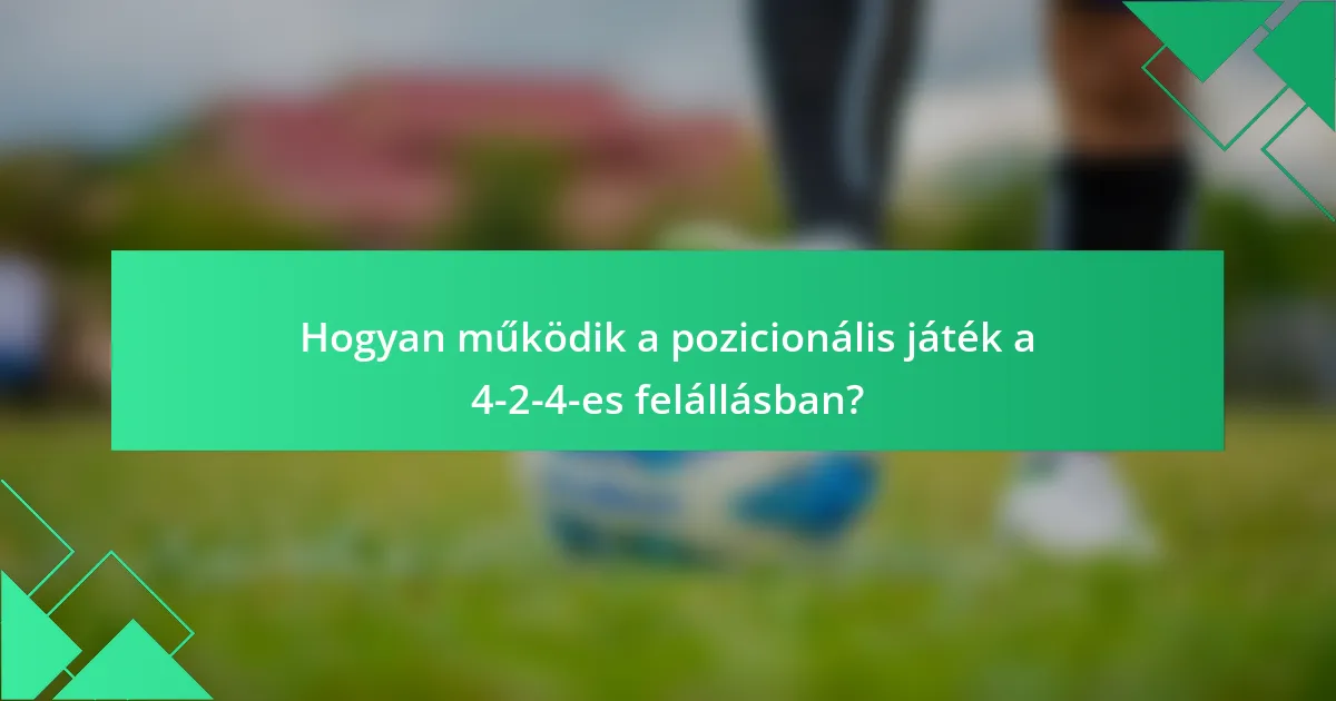 Hogyan működik a pozicionális játék a 4-2-4-es felállásban?