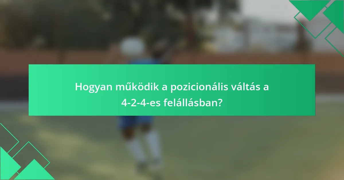 Hogyan működik a pozicionális váltás a 4-2-4-es felállásban?