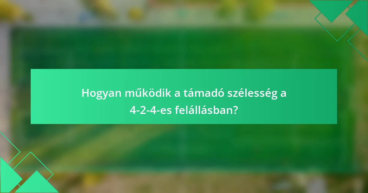 Hogyan működik a támadó szélesség a 4-2-4-es felállásban?
