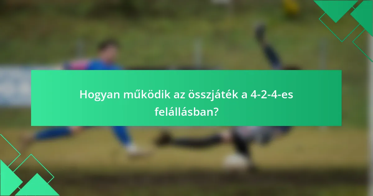 Hogyan működik az összjáték a 4-2-4-es felállásban?