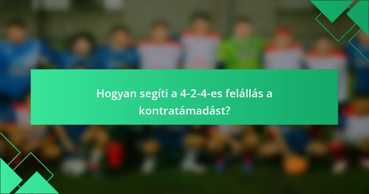 Hogyan segíti a 4-2-4-es felállás a kontratámadást?