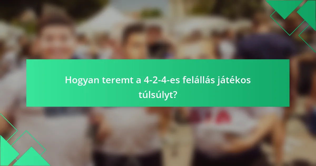 Hogyan teremt a 4-2-4-es felállás játékos túlsúlyt?
