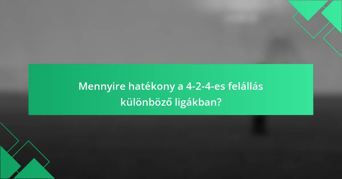 Mennyire hatékony a 4-2-4-es felállás különböző ligákban?