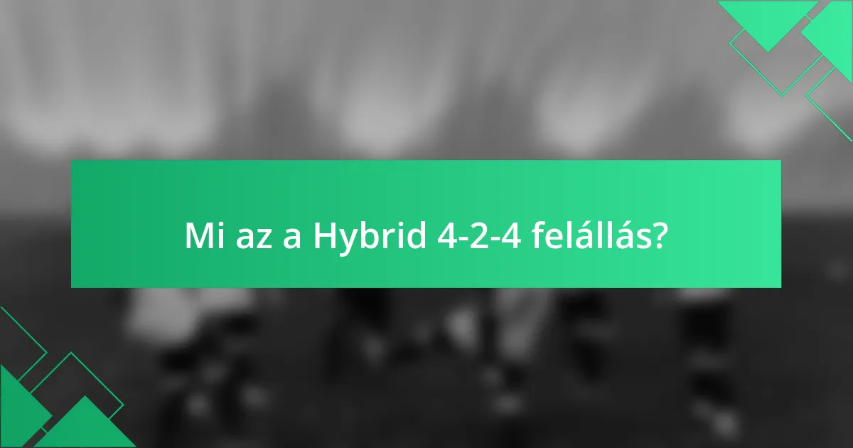 Mi az a Hybrid 4-2-4 felállás?