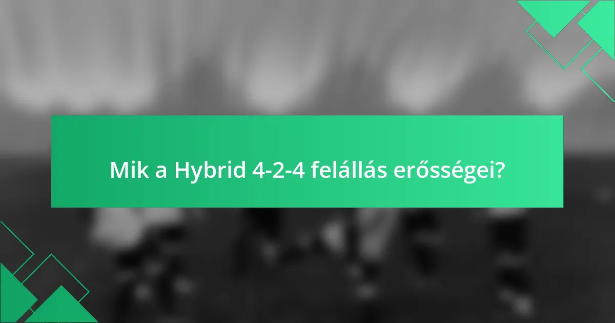 Mik a Hybrid 4-2-4 felállás erősségei?