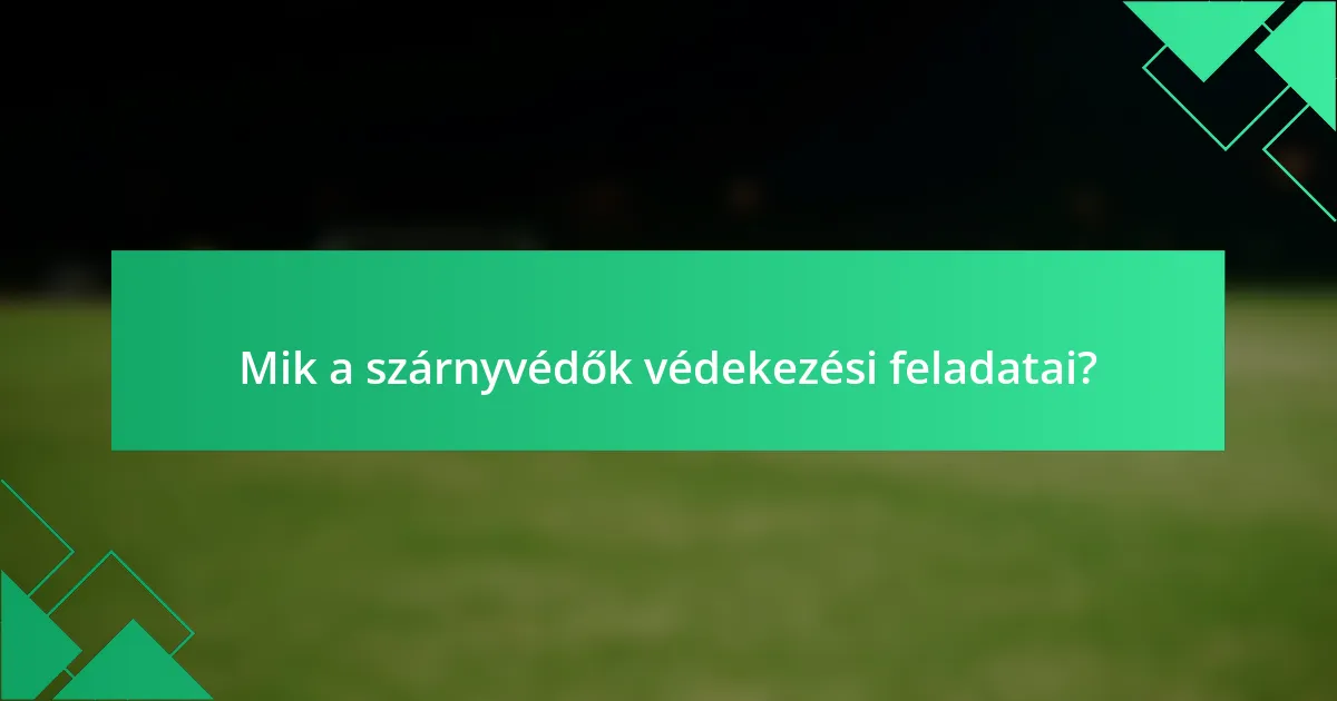 Mik a szárnyvédők védekezési feladatai?